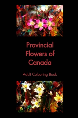 Provincial Flowers of Canada By Wilfred Pearson Cover Image