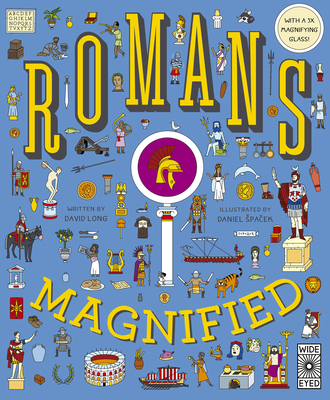 Romans Magnified: With a 3x Magnifying Glass! By David Long, Daniel Spacek (Illustrator) Cover Image