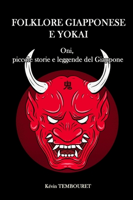 Folklore giapponese e Yokai: Oni, piccole storie e leggende del Giappone By Kévin Tembouret Cover Image