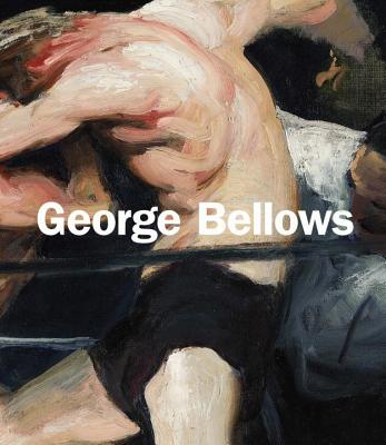George Bellows By Charles Brock (Editor), Sarah Cash (Contributions by), Mark Cole (Contributions by), Robert Conway (Contributions by), David Peters Corbett (Contributions by) Cover Image