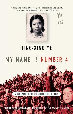 My Name Is Number 4: A True Story from the Cultural Revolution Cover Image