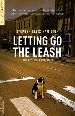 Letting Go the Leash By Stephen Ellis Hamilton Cover Image
