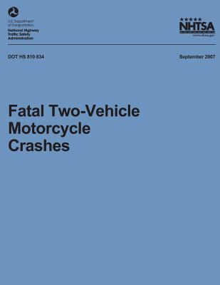 Fatal Two-Vehicle Motorcycle Crashes: NHTSA Technical Report DOT HS 810 834 Cover Image