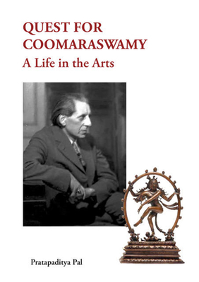 Quest for Coomaraswamy: A Life in the Arts Cover Image