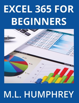 Excel 365 for Beginners By M. L. Humphrey Cover Image