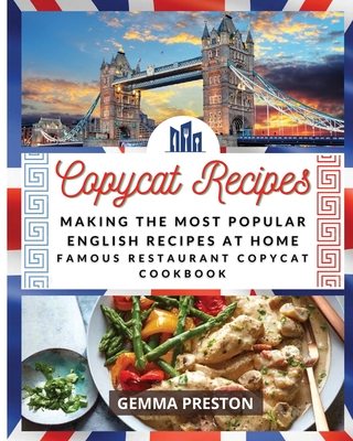 Making Recipes: Making the Most Popular English Recipes at Home (Famous Restaurant Copycat Cookbook) Cover Image