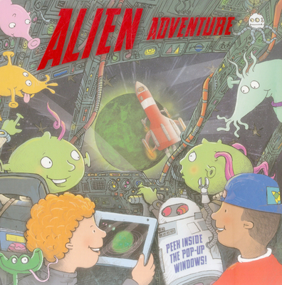 Alien Adventure: Peek Inside the Pop-Up Windows! Cover Image