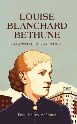 Louise Blanchard Bethune (Excelsior Editions) By Kelly Hayes McAlonie Cover Image