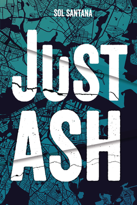 Just Ash By Sol Santana Cover Image