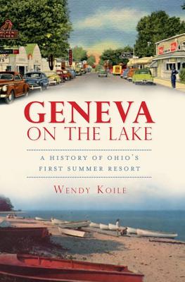 Geneva on the Lake: A History of Ohio's First Summer Resort Cover Image