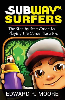 Subway Surfers: Step by Step Guide to Playing the Game like a Pro Cover Image