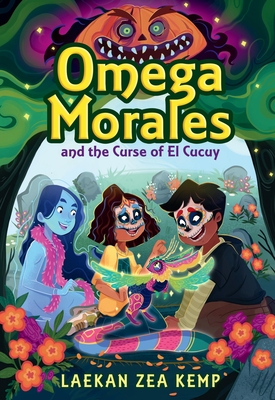 Omega Morales and the Curse of El Cucuy By Laekan Zea Kemp Cover Image