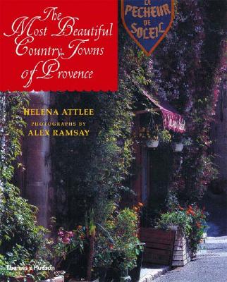 The Most Beautiful Country Towns of Provence (The Most Beautiful Villages)