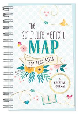 The Scripture Memory Map for Teen Girls: A Creative Journal (Faith Maps) By Compiled by Barbour Staff Cover Image
