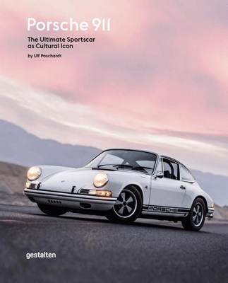 Porsche 911: The Ultimate Sportscar as Cultural Icon By Ulf Poschardt Cover Image