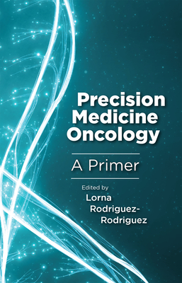 Precision Medicine Oncology: A Primer Cover Image