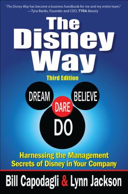 The Disney Way: Harnessing the Management Secrets of Disney in Your Company, Third Edition Cover Image