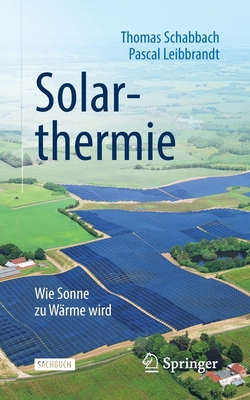 Solarthermie: Wie Sonne Zu Wärme Wird (Technik Im Fokus) Cover Image
