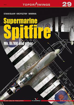 Supermarine Spitfire Mk. IX/XVI and Others (Topdrawings #7029) By Mariusz Lukasik Cover Image