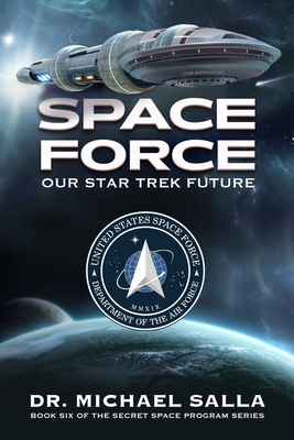 Space Force: Our Star Trek Future By Michael Salla Cover Image