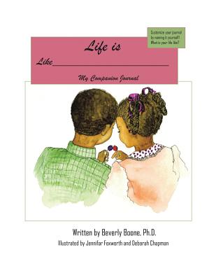 Life is Like____: Companion Journal Life is Like a Tootsie-Roll(c) Lollipop: The Adventures of Sib and Bib. By Beverly Boone Cover Image