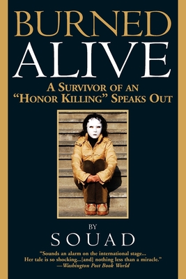 Burned Alive: A Survivor of an "Honor Killing" Speaks Out (A Sharon McCone Mystery #25)