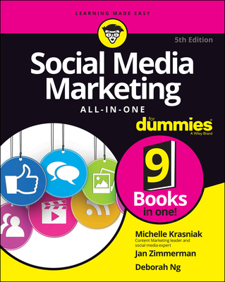 Social Media Marketing All-In-One for Dummies By Michelle Krasniak, Jan Zimmerman, Deborah Ng Cover Image