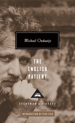 The English Patient: Introduction by Pico Iyer (Everyman's Library Contemporary Classics Series) By Michael Ondaatje, Pico Iyer (Introduction by) Cover Image