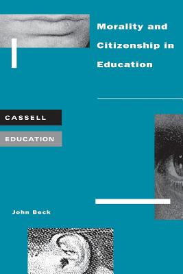 Morality and Citizenship in Education (Inter-America Series) By John Beck Cover Image