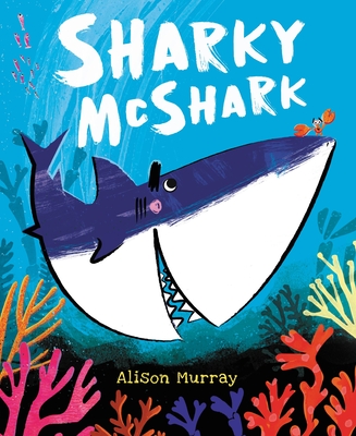 Sharky McShark By Alison Murray Cover Image