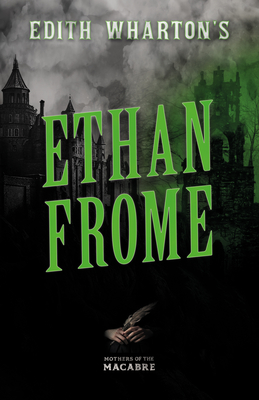 Cover for Edith Wharton's Ethan Frome;Sinister Short Stories by Classic Women Writers