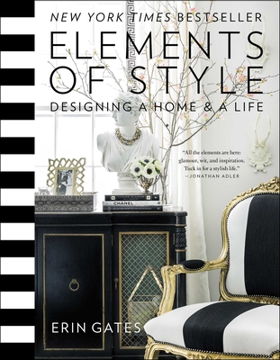 Elements of Style: Designing a Home & a Life By Erin Gates Cover Image