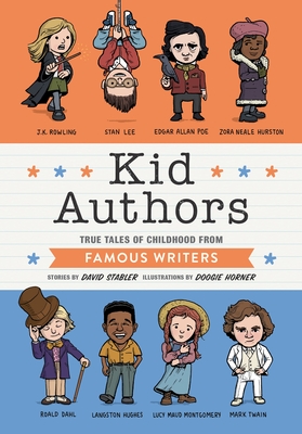 Kid Authors: True Tales of Childhood from Famous Writers (Kid Legends #4)