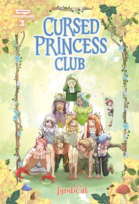 Cursed Princess Club Volume Three: A WEBTOON Unscrolled Graphic Novel