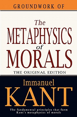Groundwork of the Metaphysics of Morals (Paperback) | Tattered 