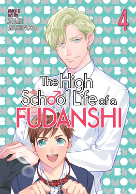 The High School Life of a Fudanshi Vol. 4 By Michinoku Atami Cover Image