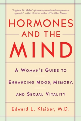 Hormones and the Mind: A Woman's Guide to Enhancing Mood, Memory, and Sexual Vitality Cover Image