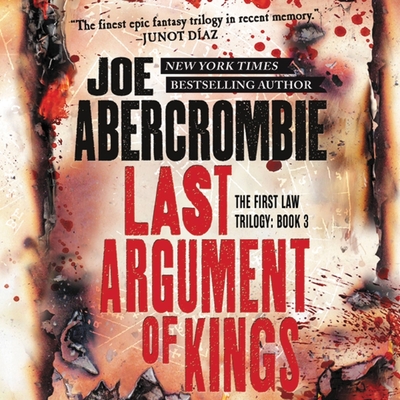 Last Argument of Kings (First Law Trilogy #3) By Joe Abercrombie, Steven Pacey (Read by) Cover Image