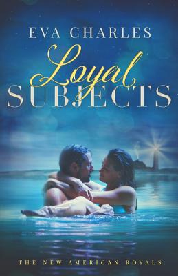 Loyal Subjects: Mark and Emmie's Story (The New American Royals #5)