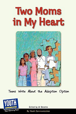 Two Moms in My Heart: Teens Write about the Adoption Option Cover Image