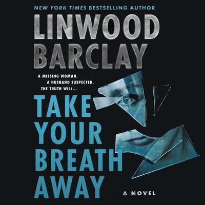 Take Your Breath Away By Linwood Barclay, Lauren Fortgang (Read by), Joe Knezevich (Read by) Cover Image
