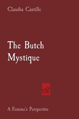 The Butch Mystique: A Femme's Perspective Cover Image