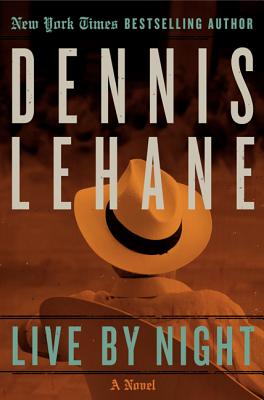 Live by Night: A Novel (Joe Coughlin Series #1) Cover Image