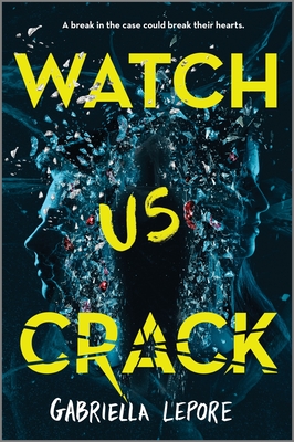 Watch Us Crack By Gabriella Lepore Cover Image