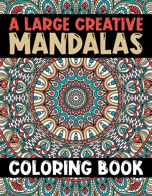 Easy Mandalas Adults Coloring Book: Large Print Mandala Coloring Sheets,  Stress Relief Coloring Pages For Seniors, Beginners, and Adults (Paperback)