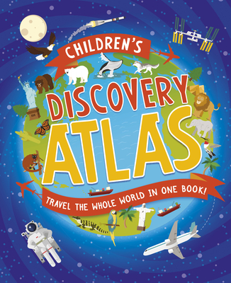 Children's Discovery Atlas: Travel the world in one book! Cover Image