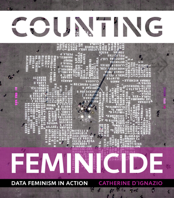 Counting Feminicide: Data Feminism in Action Cover Image