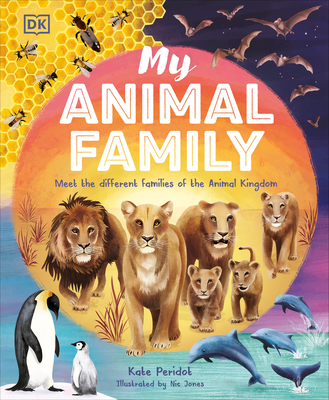 My Animal Family: Meet The Different Families of the Animal Kingdom  (Hardcover) | Malaprop's Bookstore/Cafe