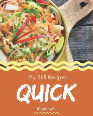 My 365 Quick Recipes: Best Quick Cookbook for Dummies Cover Image