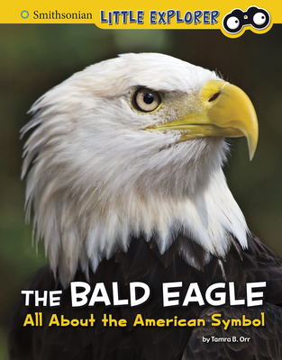 The Bald Eagle: All about the American Symbol Cover Image